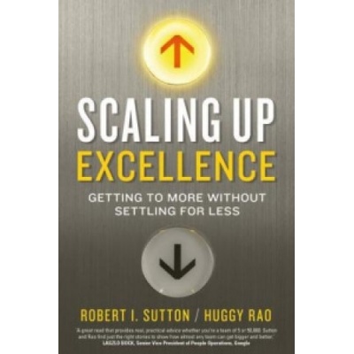 Scaling up Excellence Sutton Robert I.