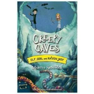 Elf Girl and Raven Boy: Creepy Caves | Marcus Sedgwick (ISBN: 9781444005288)