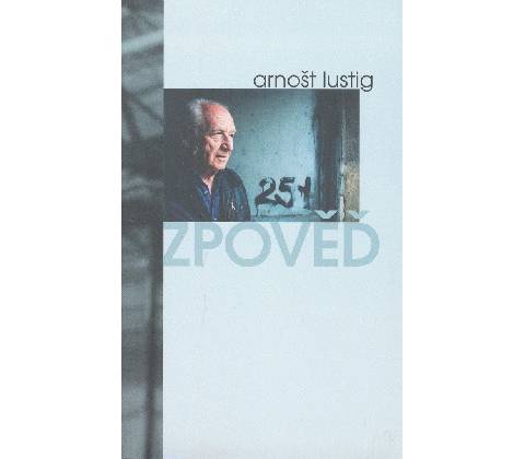 Zpověď - Arnošt Lustig