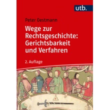 Wege zur Rechtsgeschichte: Gerichtsbarkeit und Verfahren