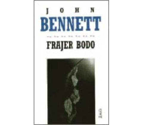 Frajer Bodo - John Bennet