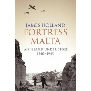 Fortress Malta | James Holland (2004)
