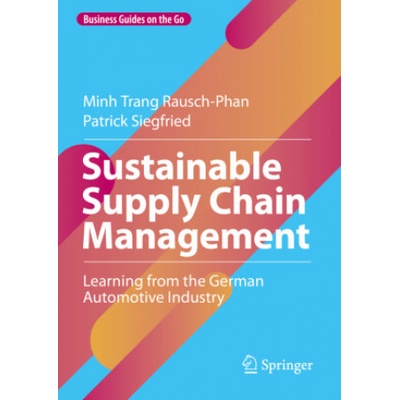 Sustainable Supply Chain Management Minh Trang Rausch-Phan,Patrick Siegfried