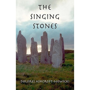 The Singing Stones | Dolores Ashcroft-Nowicki, Tony Clark (ISBN: 9781896238081)