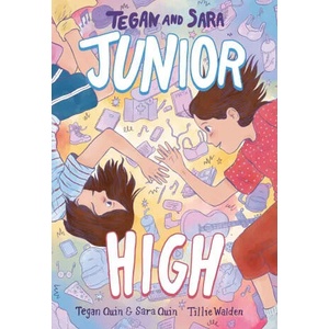 Tegan and Sara: Junior High | Sara Quin, Tillie Walden (ISBN: 9780374313029)