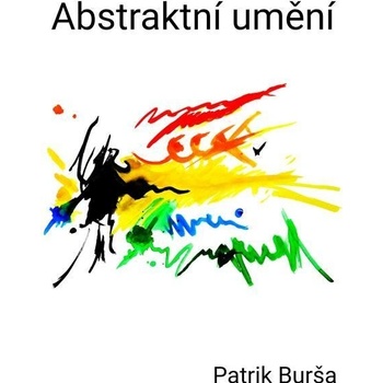 Abstraktní umění - Patrik Burša