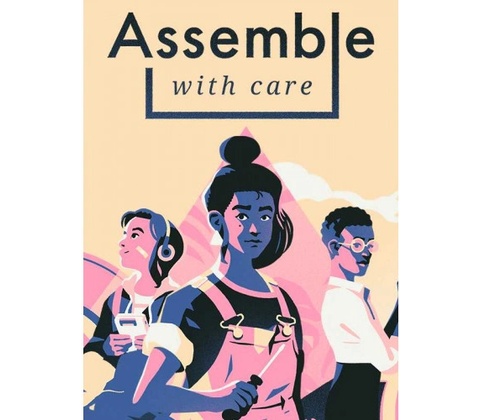 Assemble with Care