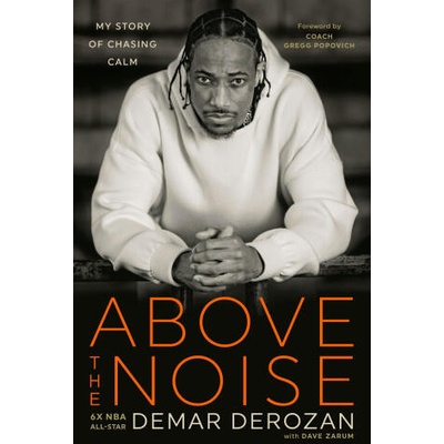 Above the Noise | DEROZAN DEMAR