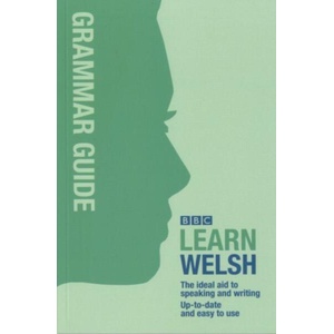 BBC Learn Welsh - Grammar Guide for Learners | Meic Gilby (ISBN: 9780862437305)