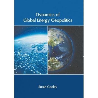 Dynamics of Global Energy Geopolitics