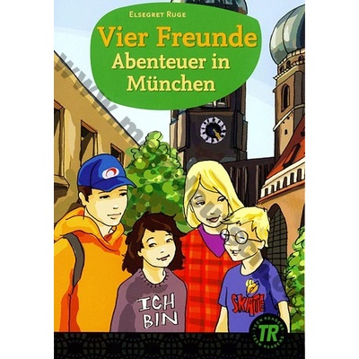 Vier Freunde Abenteuer in München zjednodušené čítanie v nemčine skupina 2
