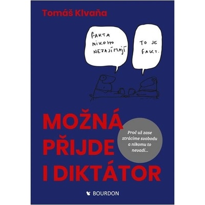 Možná přijde i diktátor. Proč už zase ztrácíme svobodu a nikomu to nevadí - Tomáš Klvaňa