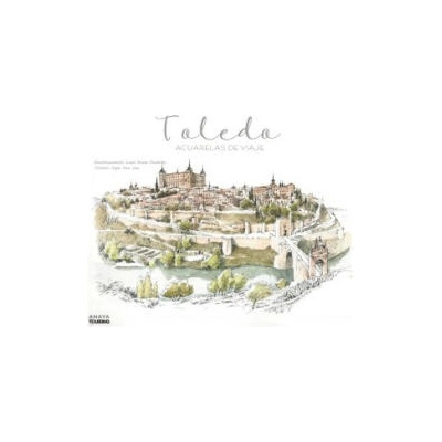 Toledo. Acuarelas de viaje | RUIZ PADRON, LUIS, PAZ SAZ, PEPO