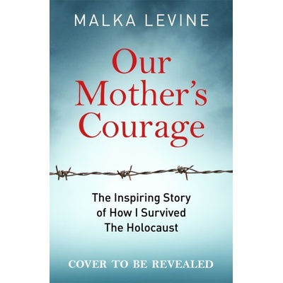 Mothers Courage Levine Malka