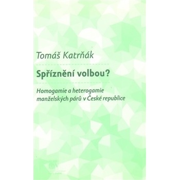 Spříznění volbou? -- Homogamie a heterogamie manželských párů v ČR - Tomáš Katrňák