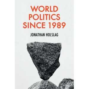 World Politics since 1989 | Jonathan Holslag (ISBN: 9781509546725)
