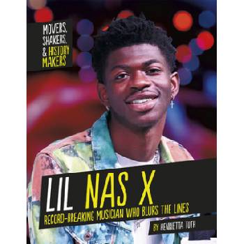 Lil NAS X: Record-Breaking Musician Who Blurs the Lines | Toth, Henrietta