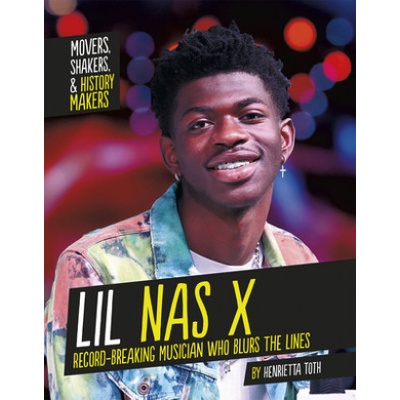 Lil NAS X: Record-Breaking Musician Who Blurs the Lines | Toth, Henrietta