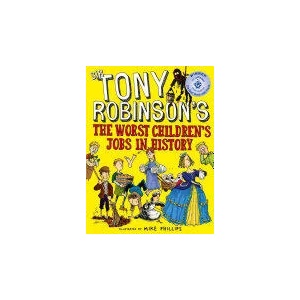 Worst Children's Jobs in History | Sir Tony Robinson (ISBN: 9781509841950)