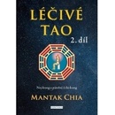 LÉČIVÉ TAO 2. díl - Mantak Chia