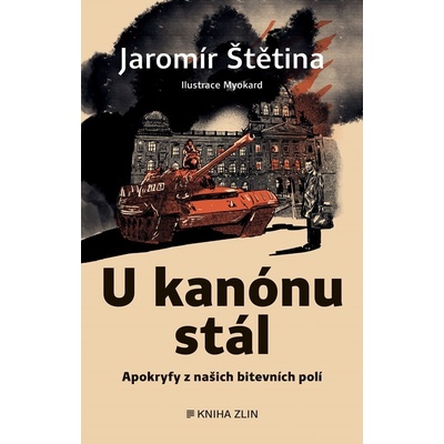 U kanónu stál - Jaromír Štětina, Pavlína Hájková, Dana Lédlová ilustrátor
