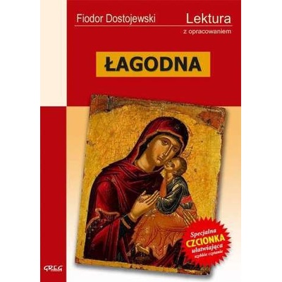 Łagodna. Lektura z opracowaniem - Dostojewski Fiodor