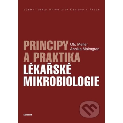 Principy a praktika lékařské mikrobiologie - Oto Melter, Annika Malmgren
