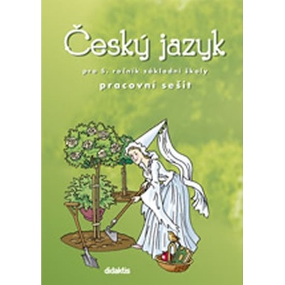 Český jazyk pro 5. ročník základní školy - pracovní - Horáčková M. a kolektiv