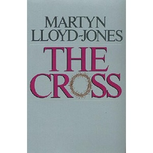 Cross | Martyn Lloyd-Jones, Eric J. Alexander, Christopher Catherwood (ISBN: 9780891073826)