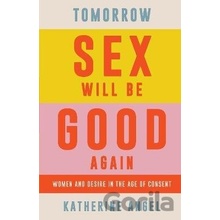 Tomorrow Sex Will Be Good Again