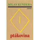 Ptákovina - Kundera Milan
