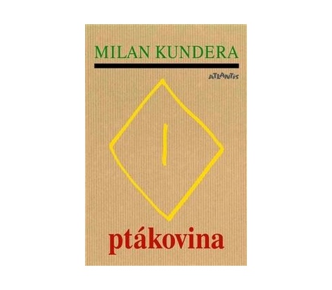 Ptákovina - Kundera Milan