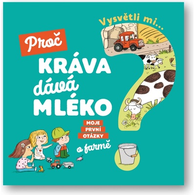 Vysvětli mi... Proč kráva dává mléko?