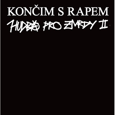 Smack, Končim S Rapem: Hudba Pro Zmrdy II, CD