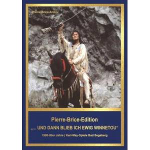 Pierre-Brice-Edition Band 3 ". . . und dann blieb ich ewig Winnetou" | Hella Brice (ISBN: 9783780231031)
