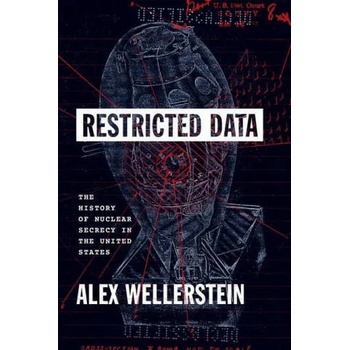 Image 1 of Restricted Data | Alex Wellerstein