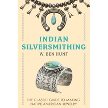 Indian Silver-Smithing Hunt W. BenPaperback