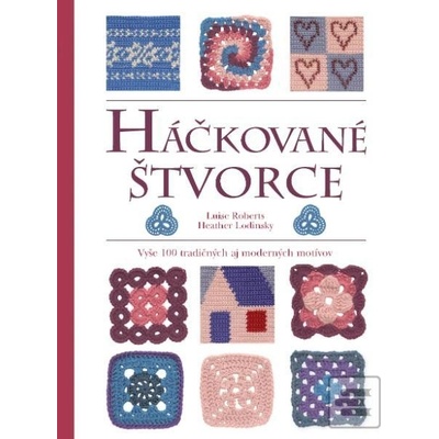 Háčkované štvorce - Luise Roberts, Heather Lodinsky SK