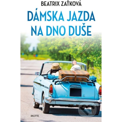 Dámska jazda na dno duše - Beatrix Zaťková