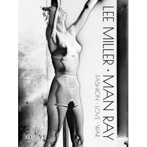 Lee Miller. Man Ray | Victoria Noel-Johnson, Ami Bouhassane (2023)