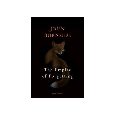 The Empire of Forgetting - John Burnside