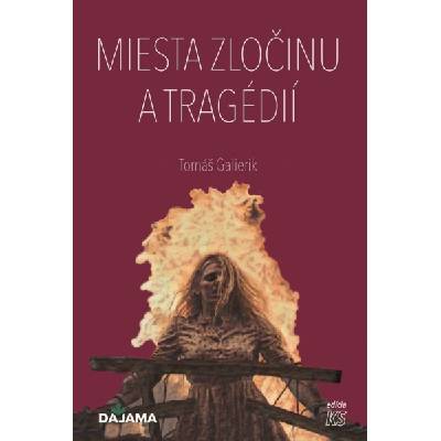 Miesta zločinu a tragédií - Tomáš Galierik