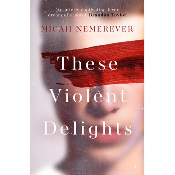 Oneworld Publications These Violent Delights | Micah Nemerever