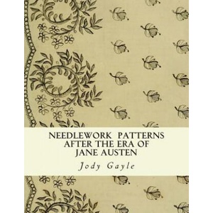 Needlework After the Era of Jane Austen: Ackermann's Repository of Arts | Jody Gayle (ISBN: 9780988400146)