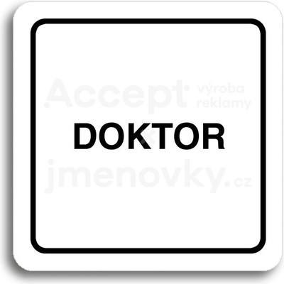 ACCEPT Piktogram doktor - bílá tabulka - černý tisk