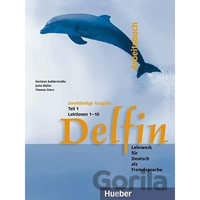 Delfin: Arbeitsbuch Teil 1 (Lektionen 1-10) - Helmut Aufderstraße