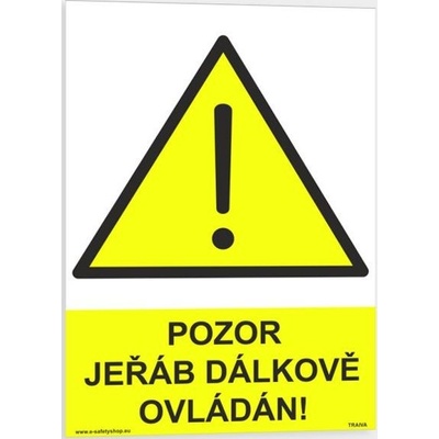 Traiva s.r.o Pozor jeřáb dálkově ovládán Verze: Plast 210 x 297 mm (A4) tl. 0.5 mm - Kód: 06204