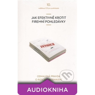 Jak efektivně krotit firemní pohledávky - Vladimír John; Helena Brabcová; Jiří Štěpnička