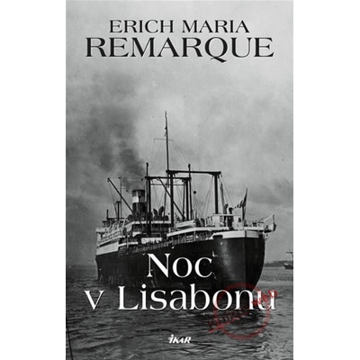 Noc v Lisabonu - Erich Maria Remarque