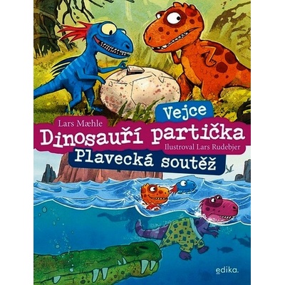 Dinosauří partička: Vejce, Plavecká soutěž - Lars Maehle – Hledejceny.cz